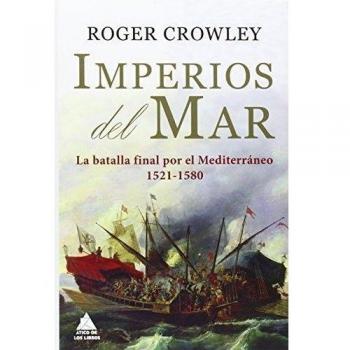 Imperios del mar: La batalla final por el Mediterráneo, 1521-1580