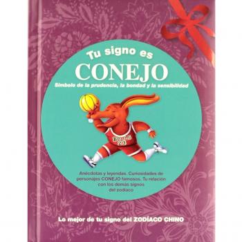Tu signo es Conejo: Lo mejor de tu signo del zodíaco chino