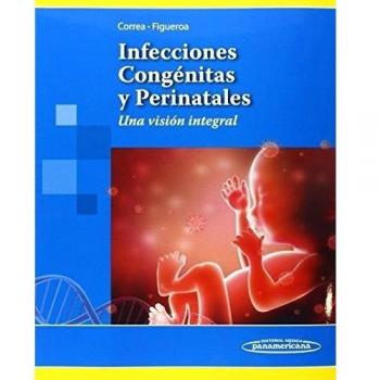 Infecciones Congénitas y Perinatales. Una visión integral