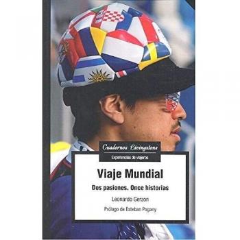 VIAJE MUNDIAL: Dos pasiones. Once historias: 31