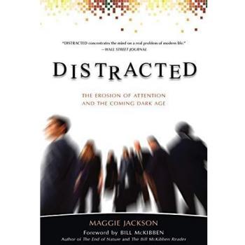 Distracted: The Erosion of Attention and the Coming Dark Age