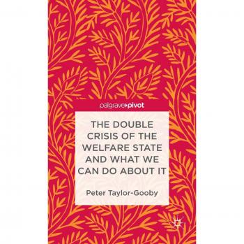 The Double Crisis of the Welfare State and What We Can Do About It