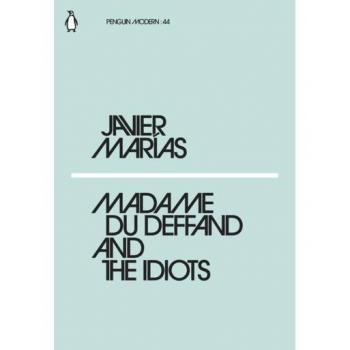 Madame du Deffand and the Idiots: Javier Marías