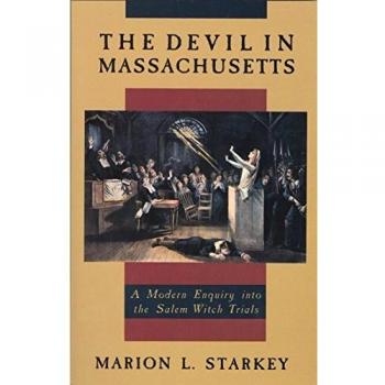 The Devil in Massachusetts: A Modern Enquiry into the Salem Witch Trials
