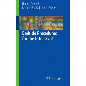 Intensivist's Guide to Bedside Procedures: Comprehensive Techniques and Best Practices