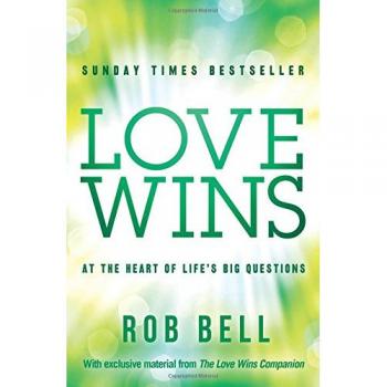 Love Wins: At the Heart of Life's Big Questions