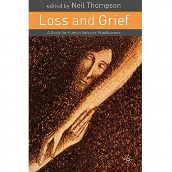 Loss and Grief: A Guide for Human Services Practitioners