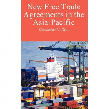 New Free Trade Agreements in the Asia-Pacific
