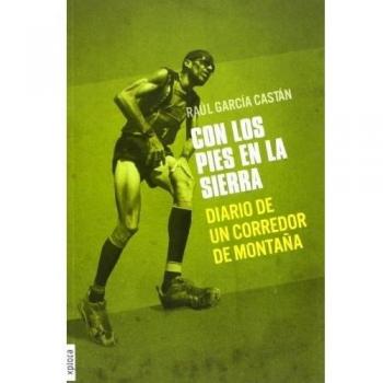 Con Los Pies En La Sierra: diario de un corredor de montaña - Raúl Garcia Castan