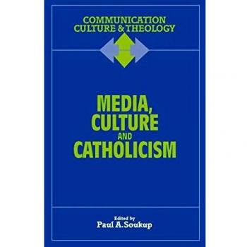 Medios, Cultura y Catolicismo (Comunicación, Cultura y Teología)