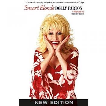 Dolly Parton: Smart Blonde, the Life of