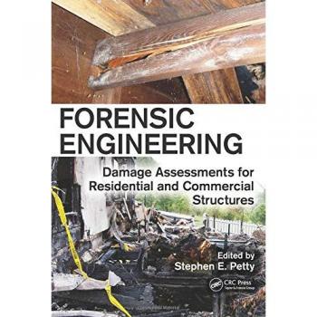 Forensic Engineering: Damage Assessments for Residential and Commercial Structures
