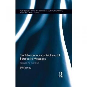 The Neuroscience of Multimodal Persuasive Messages: Persuading the Brain