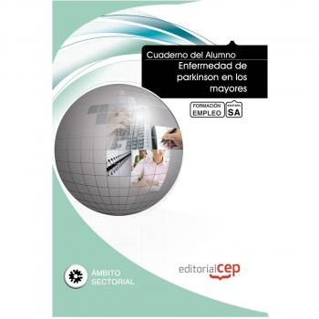 Cuaderno del Alumno Enfermedad de parkinson en los mayores. Formación para el Empleo
