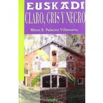Euskadi: Claro, gris y negro: Argia, grisa eta beltza