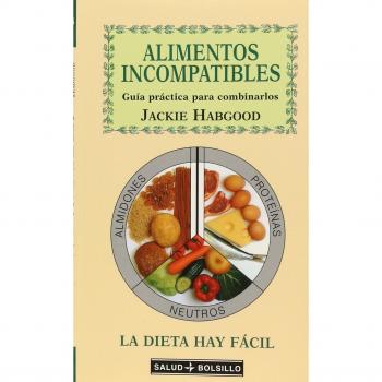 Alimentos Incompatibles - Guia Practica Para Combinarlos