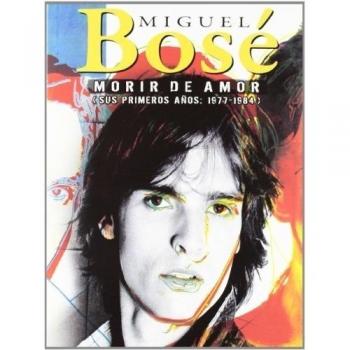 Miguel Bosé. Morir De Amor