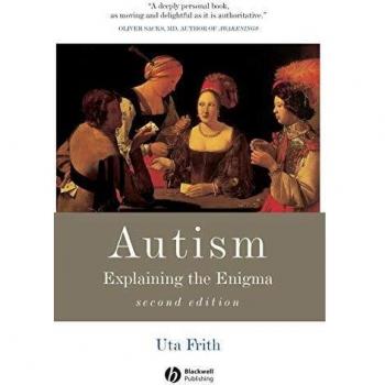 Autism: Explaining the Enigma