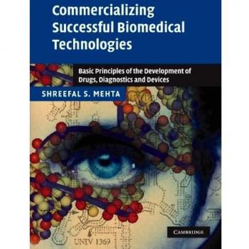 Biomedical Technology Commercialization: Principles for Developing Drugs, Diagnostics, and Devices