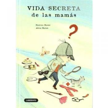 Vida secreta de las mamás - Masini, Beatrice; Marais, Alina