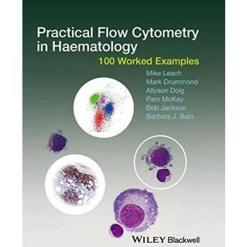 Practical Flow Cytometry in Haematology: 100 Worked Examples