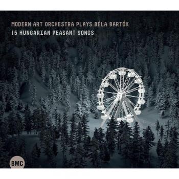 Modern Art Orchestra plays Béla Bartok : Quinze mélodies paysannes hongroises - Bela Bartok
