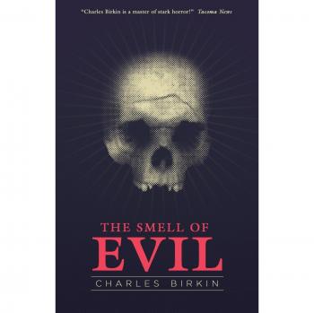 The Essence of Malevolence: The Smell of Evil by Charles Birkin
