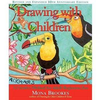 Drawing with Children: A Creative Method for Adult Beginners, Too