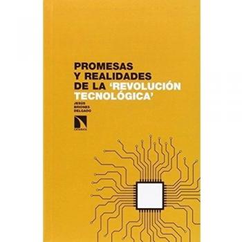 Promesas Y Realidades De La Revolución Tecnológica