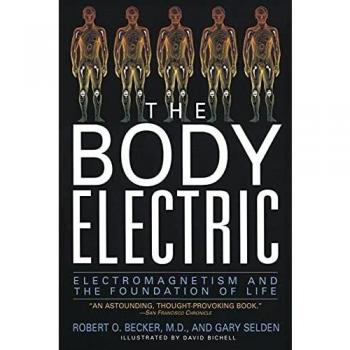 The Body Electric: Electromagnetism and the Foundation of Life