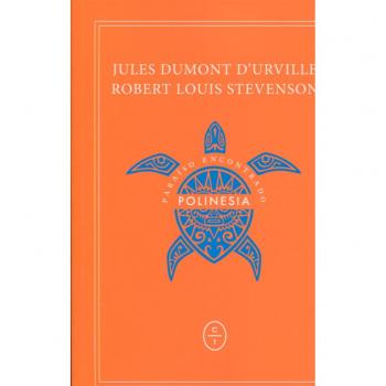 POLINESIA, PARAISO ENCONTRADO - Stevenson, Robert Louis / Dumont D'urville, Jules