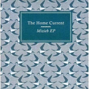 Home Current: Music & Migration III EP by Mizieb