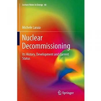 Nuclear Decommissioning: Its History, Development, and Current Status: 66