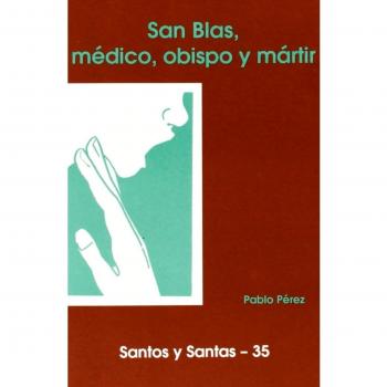 San Blas, médico, obispo y mártir: 35