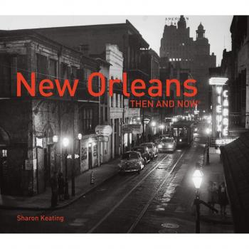 New Orleans Then and Now