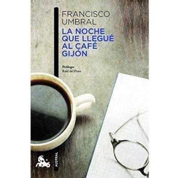 La noche que llegué al Café Gijón - Francisco Umbral