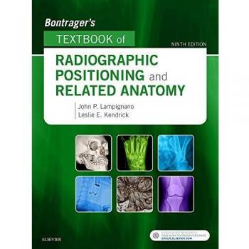 Bontrager's Textbook of Radiographic Positioning and Related Anatomy, 9e