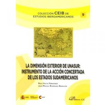 Dimensión exterior de Unasur:instrumento de la acción concertada de los estados - Felix Vacas Fernandez