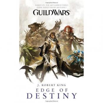 Guild Wars: Edge of Destiny - Mass Market Edition by J. Robert King