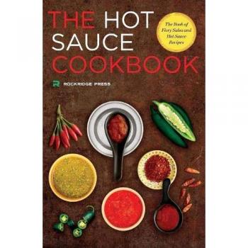 Fiery Salsa and Hot Sauce Recipe Book