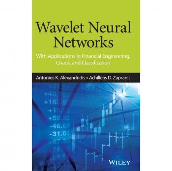 Wavelet Neural Networks: With Applications in Financial Engineering, Chaos, and Classification