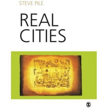 Real Cities: Modernity, Space and the Phantasmagorias of City Life