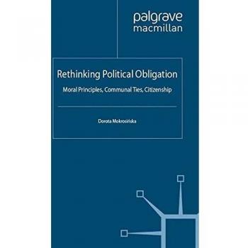 Rethinking Political Obligation: Moral Principles, Communal Ties, Citizenship