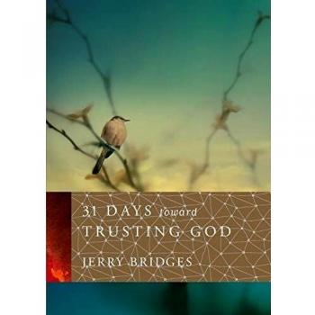 31-Day Devotional: Trusting God by Jerry Bridges
