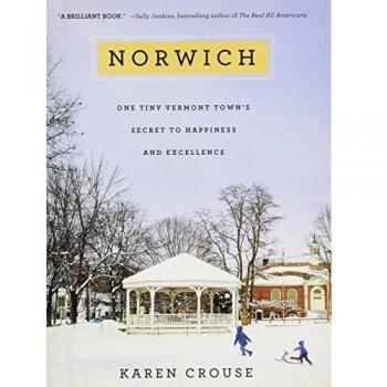 Norwich: One Tiny Vermont Town's Secret to Happiness and Excellence