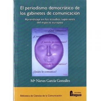 PERIODISMO DEMOCRATICO DE LOS GABINETES DE COMUNICACION,EL