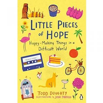 Little Pieces of Hope: Uplifting Inspirations for a Challenging World