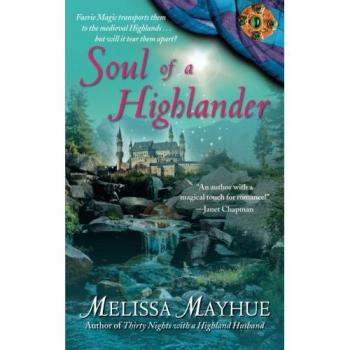 Highlander Romance Novel: Soul of a Highlander by Melissa Mayhue
