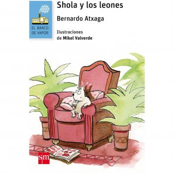 Shola y los leones: 77 - Atxaga, Bernardo