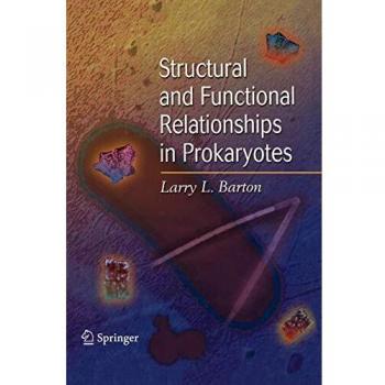 Prokaryotic Structure and Function: Insights by Larry L. Barton